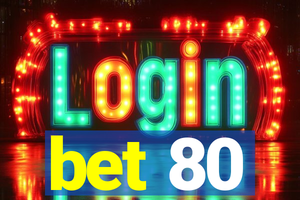 bet 80